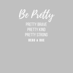 Be Pretty, Girls T Design